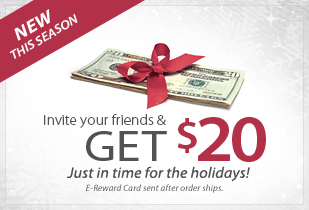 Invite your friends and GET $20 Just in time for the holidays!
