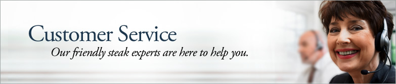 Customer Service - Our friendly steak experts are here to help you.