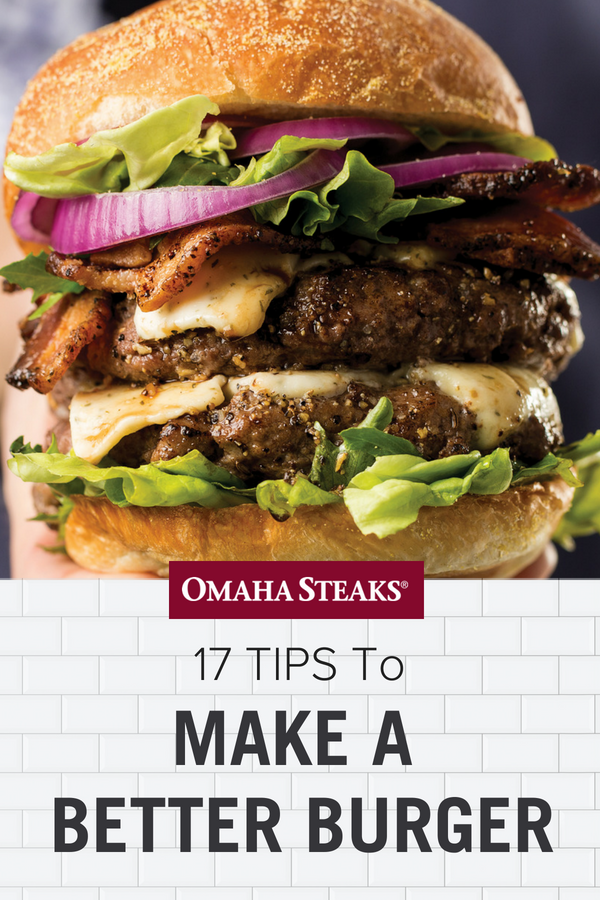 Want to Learn How to Make a Better Burger? 17 Easy Ways to Up Your Game ...