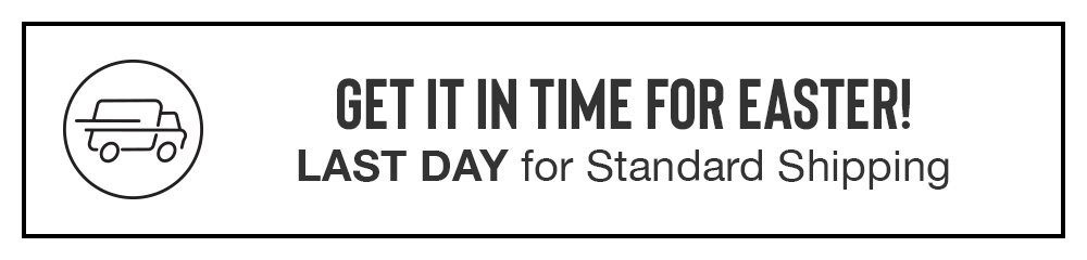 GET IT IN TIME FOR EASTER! LAST DAY for Standard Shipping