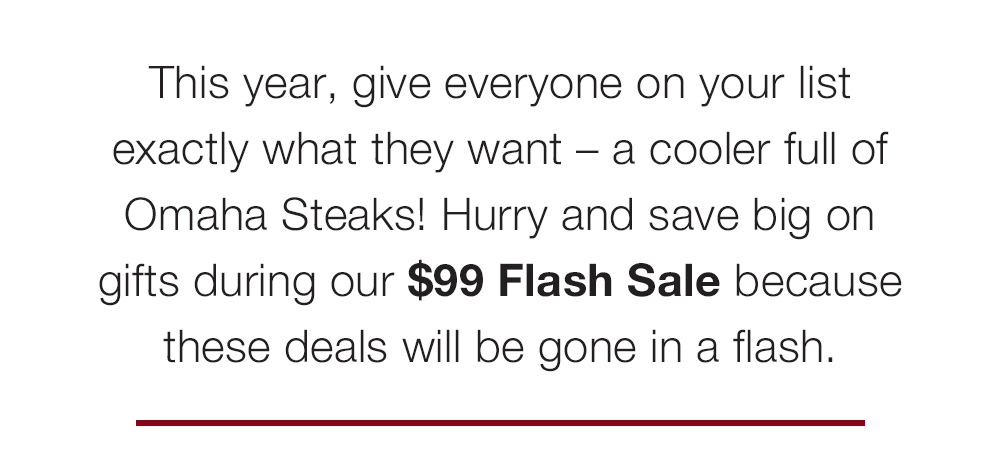 SLEIGH GIFTING | The perfect gift is waiting! Swing by your local Omaha Steaks store, shop $99 gift packs, and get FREE shipping on $99+.