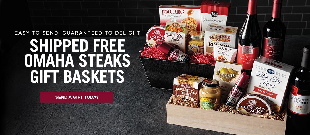 Easy To Send Guaranteed To Delight Shipped Free Omaha Steaks Gift Baskets Send Easy To Send Guaranteed To Delight Shipped Free Omaha Steaks Gift Baskets Send