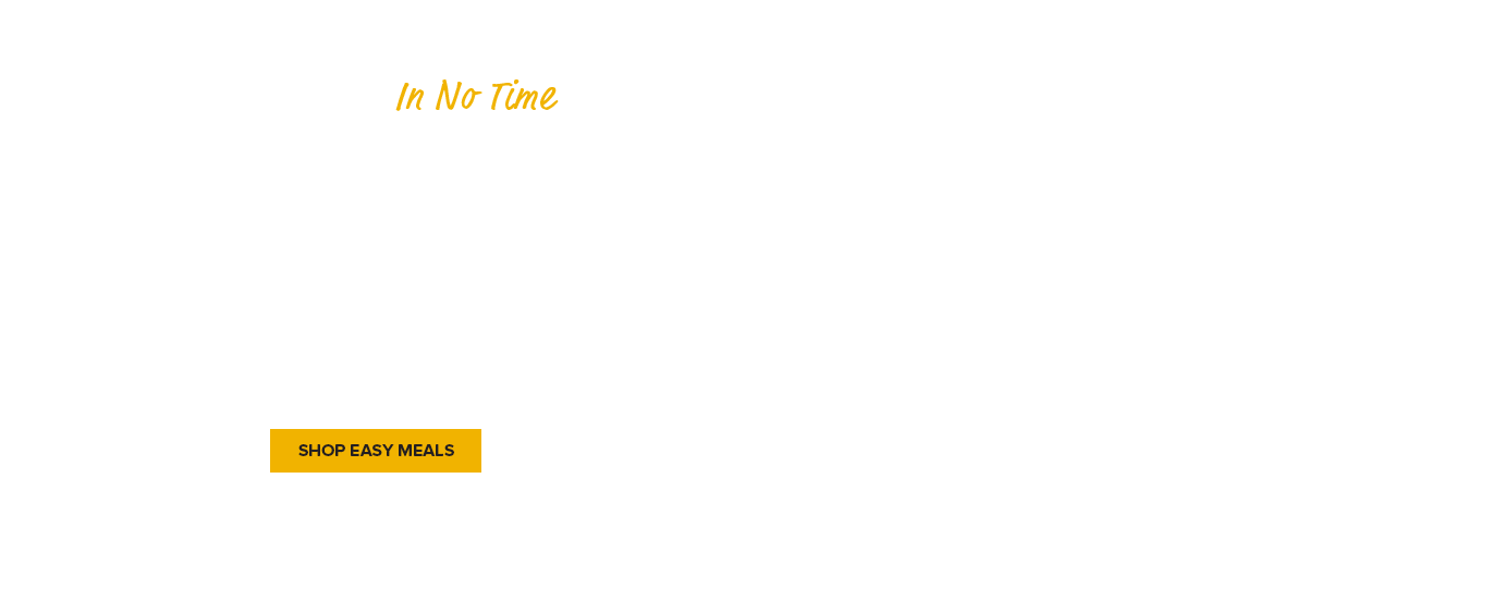 Mealtime In No Time | Skillet Meals | Only from America's Original Butcher | Premium Proteins  |  Ready in 15 Min. or Less | Shop Easy Meals